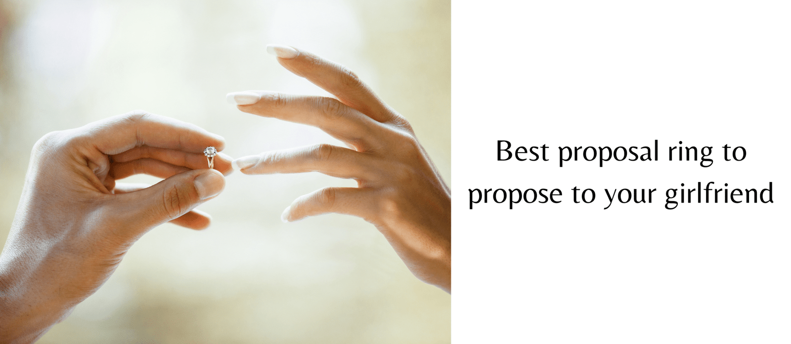 Best proposal ring to propose to your girlfriend