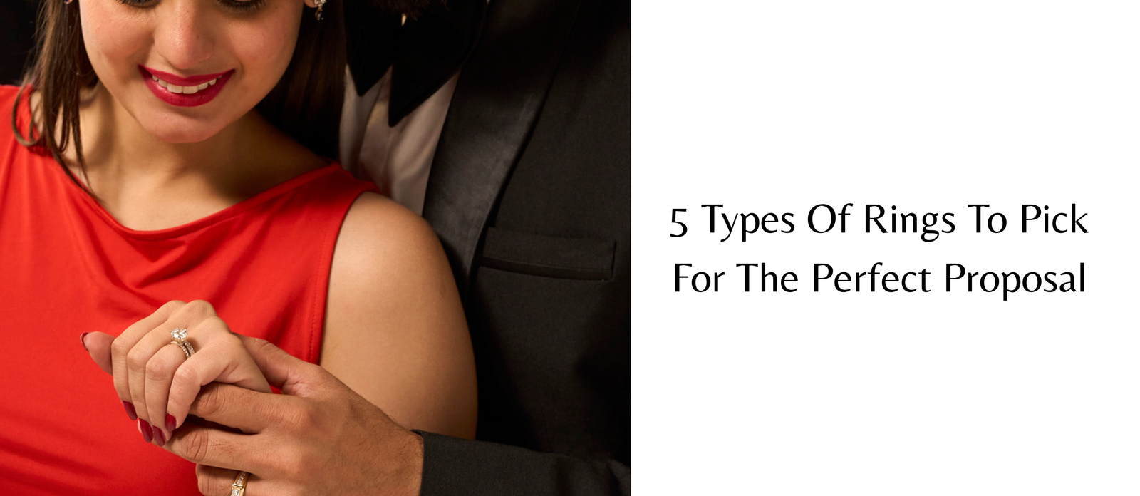 5 Types Of Rings To Pick For The Perfect Proposal