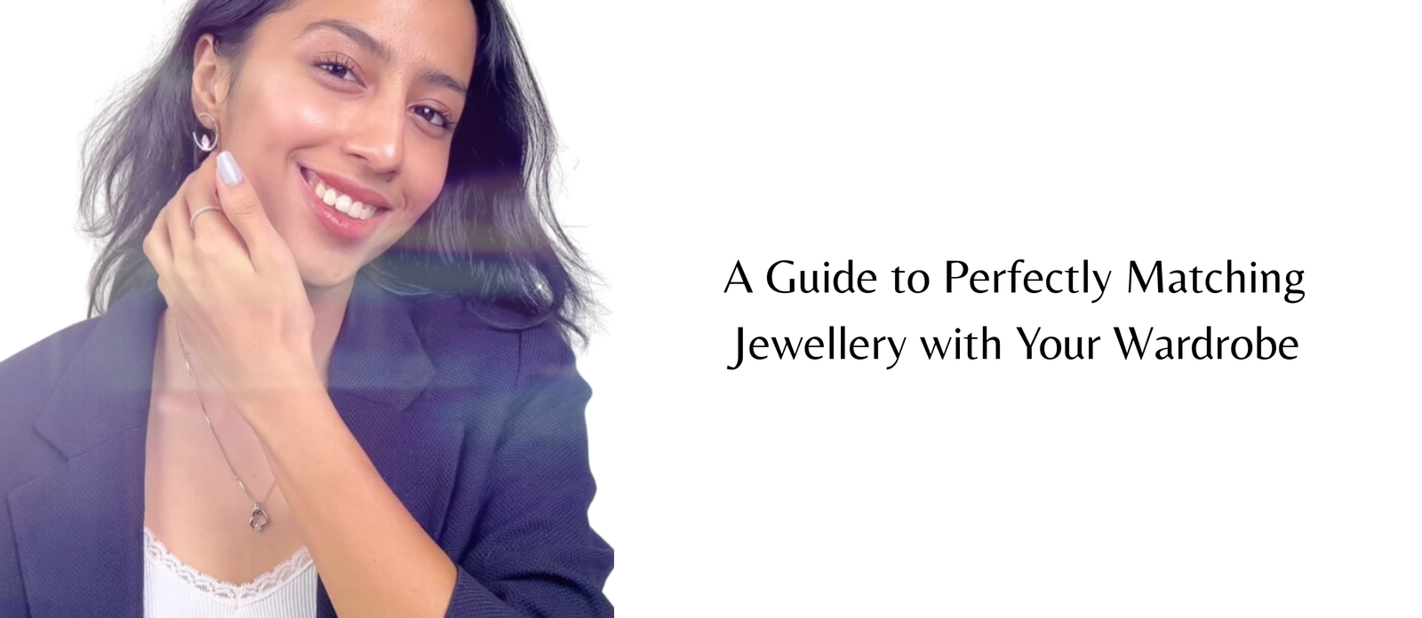 A Guide to Perfectly Matching Jewellery with Your Wardrobe