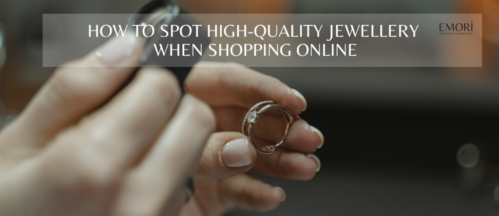 How to Spot High-Quality Jewellery When Shopping Online