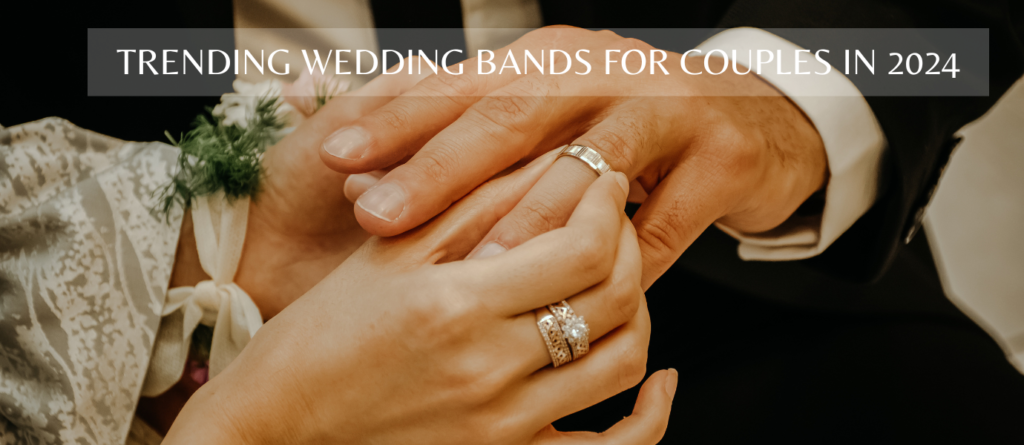 Trending wedding bands for couples in 2024